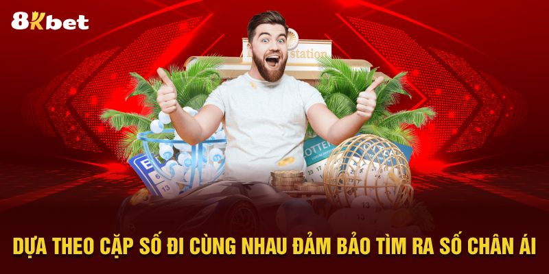 Dựa theo cặp số đi cùng nhau đảm bảo tìm ra số chân ái - cách đánh lô xiên tại 8kbet