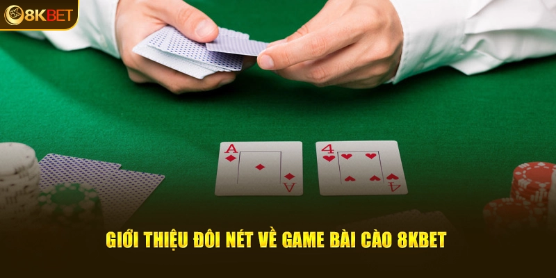 Giới thiệu đôi nét về game bài cào 8kbet