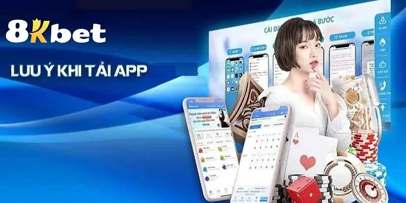 Lưu ý khi tải app 8kbet