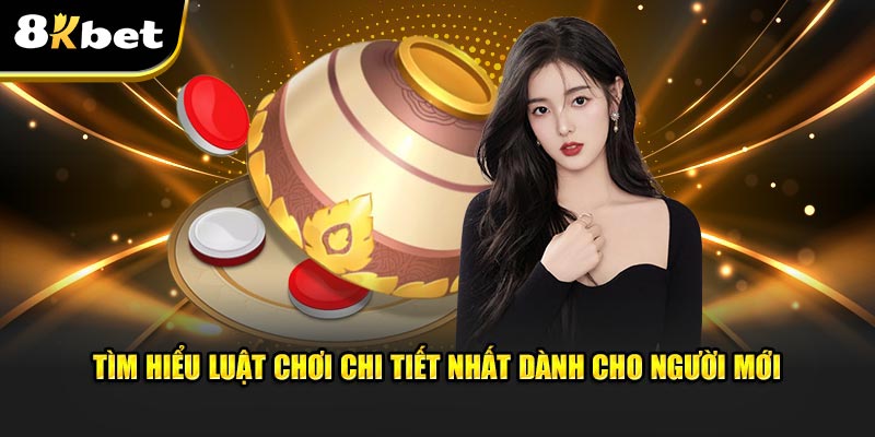 Tìm hiểu luật chơi chi tiết nhất dành cho người mới